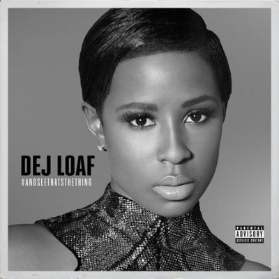 Dej Loaf.